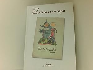 Imagen del vendedor de Erinnnerungen. Erzhlt vom Christa Bohlmann. Meine heiteren, besinnlichen Erinnerungen, an die Ziegerstrae in den 50er und 60er Jahren oder Es ist im Leben nie zu spt, wenn endlich Dir ein Licht aufgeht! a la venta por Book Broker