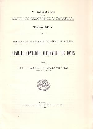 Seller image for OBSERVATORIO CENTRAL GEOFISICO DE TOLEDO - APARATO CONTADOR AUTOMATICO DE IONES (EXTRAIDO ORIGINAL DEL AO 1954, ESTUDIO COMPLETO TEXTO INTEGRO) for sale by Libreria 7 Soles