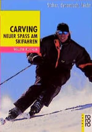 Bild des Verkufers fr Carving: Neuer Spa am Skifahren: Sicher, dynamisch, leicht zum Verkauf von Gerald Wollermann
