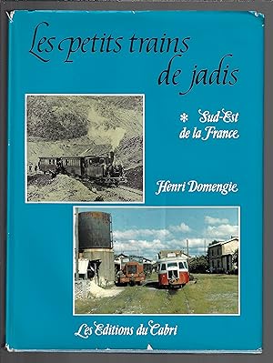 Les petits trains de jadis : Sud Est de la France