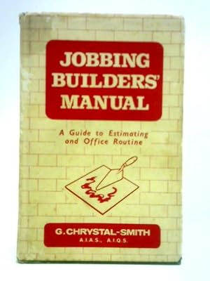 Seller image for Jobbing Builders' Manual: A Guide to Estimating and Office Routine for sale by World of Rare Books