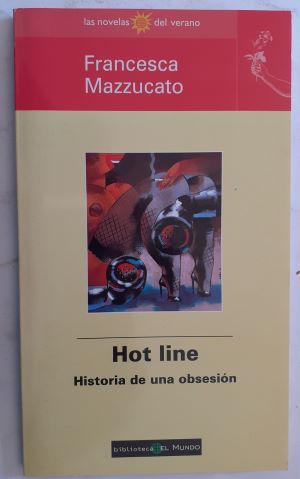 Image du vendeur pour Hot Line. Historia de una obsesin mis en vente par Librera Ofisierra