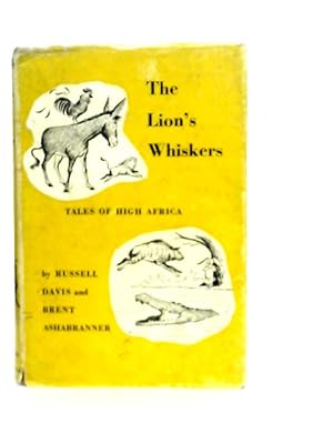 Bild des Verkufers fr The Lion's Whiskers: Tales of High Africa zum Verkauf von World of Rare Books