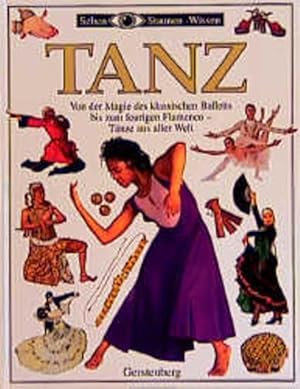 Seller image for Tanz: Von der Magie des klassischen Balletts bis zum feurigen Flamenco - Tnze aus aller Welt for sale by Versandantiquariat Felix Mcke