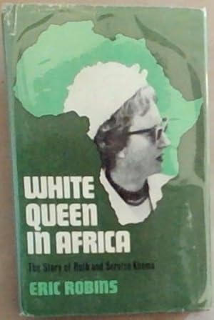 Bild des Verkufers fr White Queen in Africa ; The Story of Ruth and Seretse Khama zum Verkauf von Chapter 1