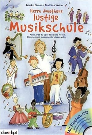 Seller image for Herrn Jonathans lustige Musikschule: Alles, was du ber Tne und Noten, Stimmen und Instrument wissen willst for sale by Versandantiquariat Felix Mcke