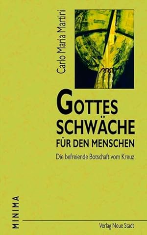 Bild des Verkufers fr Gottes Schwche fr den Menschen: Die befreiende Botschaft vom Kreuz zum Verkauf von Versandantiquariat Felix Mcke