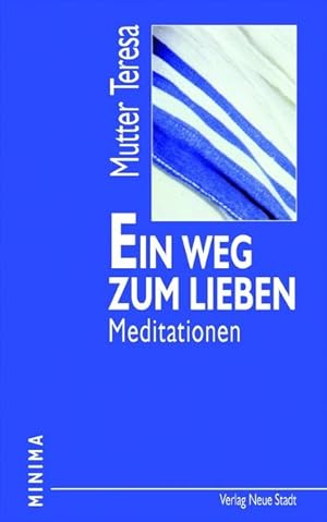 Bild des Verkufers fr Ein Weg zum Lieben: Meditationen zum Verkauf von Versandantiquariat Felix Mcke