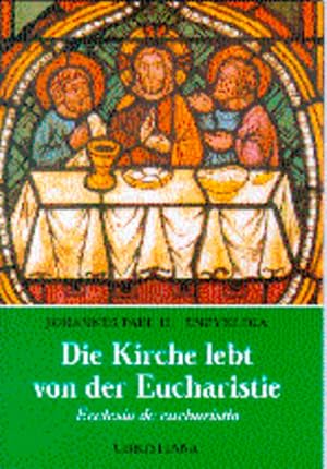 Bild des Verkufers fr Die Kirche lebt von der Eucharistie: Enzyklika Ecclesia de eucharistia zum Verkauf von Versandantiquariat Felix Mcke