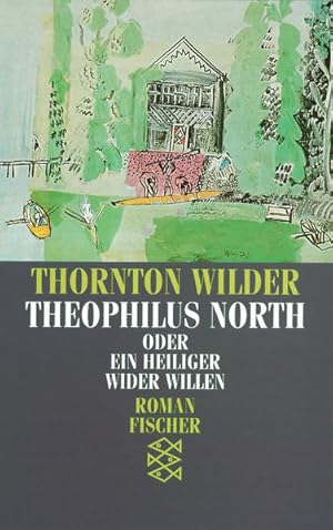 Seller image for Theophilus North oder Ein Heiliger wider Willen: Roman for sale by Versandantiquariat Felix Mcke