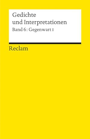 Gedichte und Interpretationen / Gegenwart I (Reclams Universal-Bibliothek)