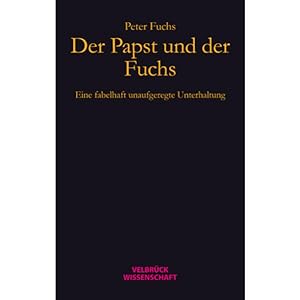Seller image for Der Papst und der Fuchs: Eine fabelhaft unaufgeregte Unterhaltung for sale by Versandantiquariat Felix Mcke