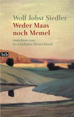 Bild des Verkufers fr Weder Maas noch Memel: Ansichten vom beschdigten Deutschland zum Verkauf von Versandantiquariat Felix Mcke