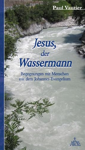 Bild des Verkufers fr Jesus, der Wassermann: Begegnungen mit Menschen aus dem Johannes-Evangelium zum Verkauf von Versandantiquariat Felix Mcke