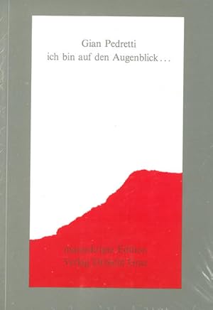 Seller image for Ich bin auf den Augenblick.: Prosa (Manuskripte Edition) for sale by Versandantiquariat Felix Mcke