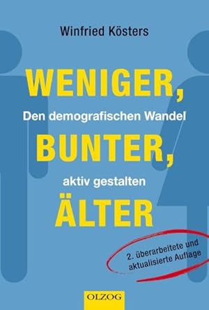 Bild des Verkufers fr Weniger, bunter, lter: Den demografischen Wandel aktiv gestalten zum Verkauf von Versandantiquariat Felix Mcke