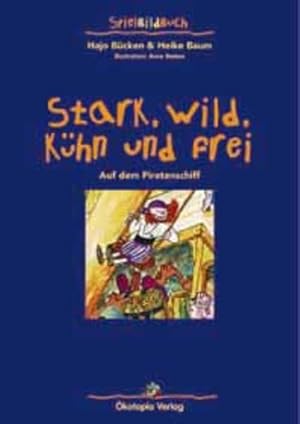 Imagen del vendedor de Stark, wild, khn und frei: Auf dem Piratenschiff (SpielBildBuch) a la venta por Versandantiquariat Felix Mcke