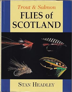 Seller image for TROUT & SALMON FLIES OF SCOTLAND. By Stan Headley. First edition. for sale by Coch-y-Bonddu Books Ltd