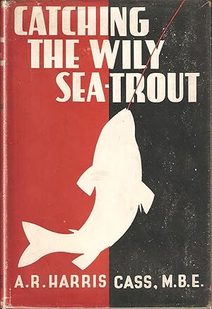 Seller image for CATCHING THE WILY SEA-TROUT. By A.R. Harris Cass. for sale by Coch-y-Bonddu Books Ltd