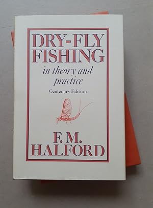 Bild des Verkufers fr DRY-FLY FISHING IN THEORY AND PRACTICE. By Frederic M. Halford, "Detached Badger" of "The Field." Centenary Edition 1889-1989. zum Verkauf von Coch-y-Bonddu Books Ltd