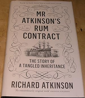 Imagen del vendedor de Mr Atkinson's Rum Contract; The story of a tangled inheritance a la venta por powellbooks Somerset UK.
