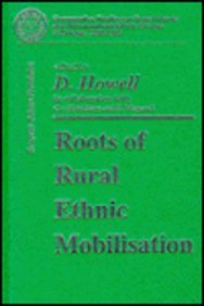 Roots of Rural Ethnic Mobilisation (Comparative Studies on Governments and Non-Dominant Ethnic Gr...