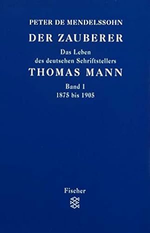 Image du vendeur pour Der Zauberer. Das Leben des deutschen Schriftstellers Thomas Mann ; in drei Bnden. Peter de Mendelssohn mis en vente par ACADEMIA Antiquariat an der Universitt