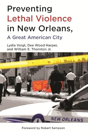 Imagen del vendedor de Preventing Lethal Violence in New Orleans, A Great American City a la venta por GreatBookPricesUK