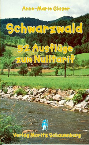 Bild des Verkufers fr Schwarzwald : 52 Ausflge zum Nulltarif. zum Verkauf von Antiquariat Buchhandel Daniel Viertel