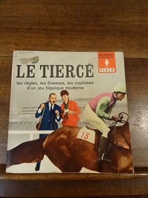 Les règles d'un jeu moderne hippique moderne. Le tiercé.