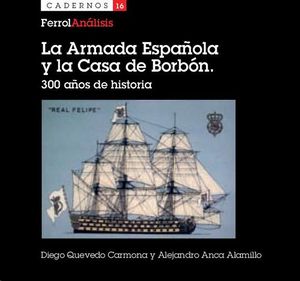 LA ARMADA ESPAÑOLA Y LA CASA DE BORBÓN - 300 AÑOS DE HISTORIA