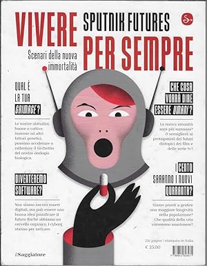 Vivere per sempre. Scenari della nuova immortalità