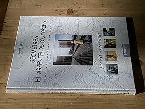 Géomètres et arpenteurs d'utopies - Une histoire de l'ATGT