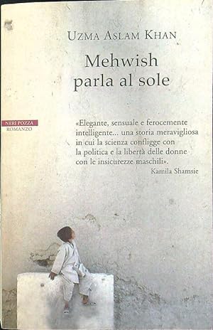 Bild des Verkufers fr Mehwish parla al sole zum Verkauf von Librodifaccia