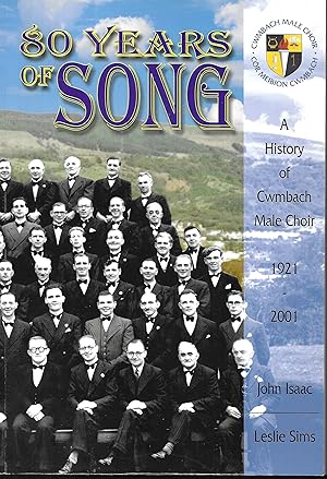 Seller image for 80 Years of Song a History of Cwmbach Male Choir 1921-2001 for sale by Books and Bobs