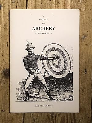Imagen del vendedor de A Treatise on Archery, or the Art of Shooting with the English Bow a la venta por Dyfi Valley Bookshop