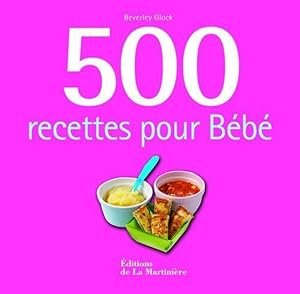 Image du vendeur pour 500 recettes pour bb mis en vente par Chapitre.com : livres et presse ancienne