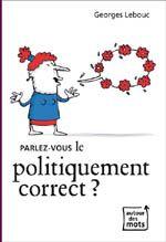 parlez-vous le politiquement correct ?