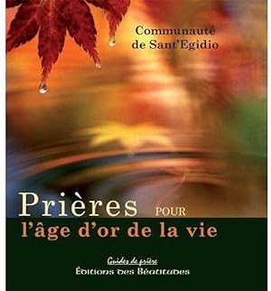 Bild des Verkufers fr Prires pour l'ge d'or de la vie zum Verkauf von Chapitre.com : livres et presse ancienne