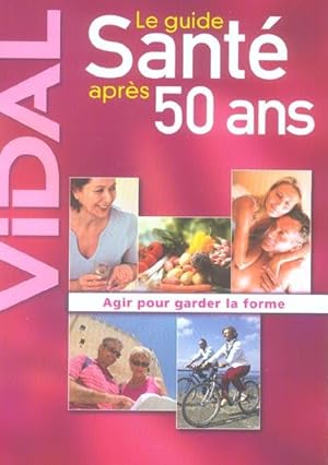 Bild des Verkufers fr Le guide sant aprs 50 ans zum Verkauf von Chapitre.com : livres et presse ancienne