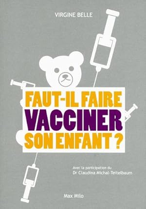 Image du vendeur pour faut-il faire vacciner son enfant ? mis en vente par Chapitre.com : livres et presse ancienne