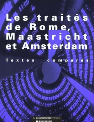 Les traités de Rome, Maastricht et Amsterdam