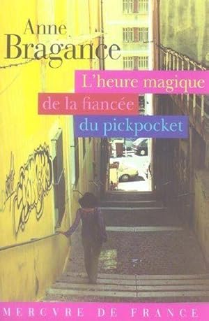 Image du vendeur pour L'heure magique de la fiance du pickpocket mis en vente par Chapitre.com : livres et presse ancienne