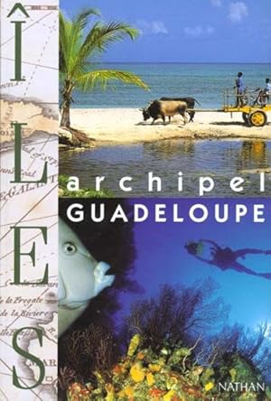 Imagen del vendedor de Archipel Guadeloupe a la venta por Chapitre.com : livres et presse ancienne
