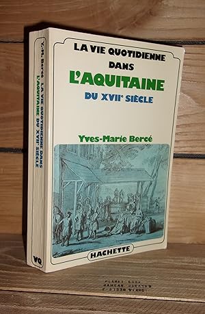 LA VIE QUOTIDIENNE DANS L'AQUITAINE DU XVIIe SIECLE