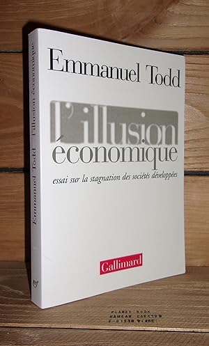 Imagen del vendedor de L'ILLUSION ECONOMIQUE : Essai Sur La Stagnation Des Sociétés Développées a la venta por Planet'book