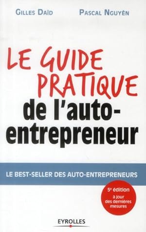 Image du vendeur pour le guide pratique de l'auto-entrepreneur ; le best-seller desauto-entrepreneurs mis en vente par Chapitre.com : livres et presse ancienne