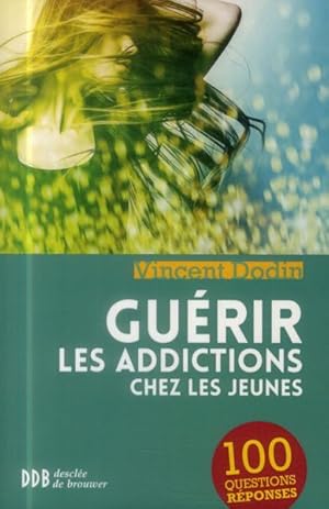 Bild des Verkufers fr gurir les addictions chez les jeunes ; 100 questions-rponses zum Verkauf von Chapitre.com : livres et presse ancienne