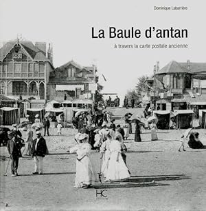 la Baule d'antan ; à travers la carte postale ancienne