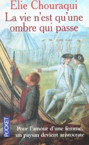 Bild des Verkufers fr La vie n'est qu'une ombre qui passe zum Verkauf von Chapitre.com : livres et presse ancienne